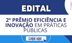 Edital 2º prêmio Eficiência e Inovação em Práticas Públicas 